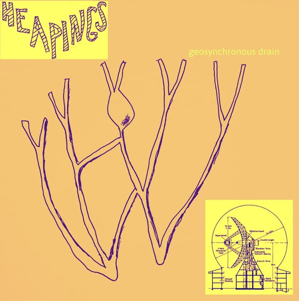 Heapings - Geosynchronous Drain album release